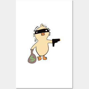 Robbery Duck Put the Money in The Bag Posters and Art